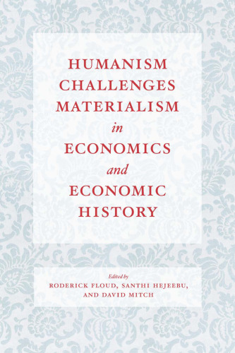 Humanism Challenges Materialism in Economics and Economic History