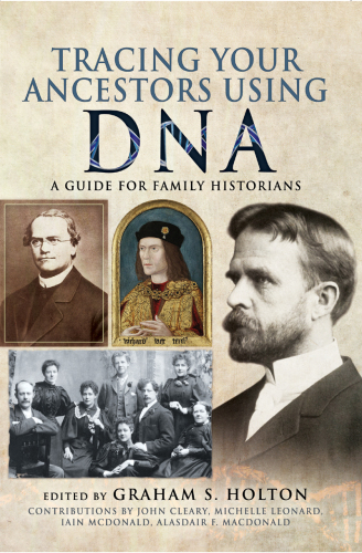 Tracing Your Ancestors Using DNA: A Guide for Family Historians