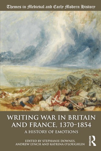 Writing War in Britain and France, 1370-1854: A History of Emotions