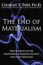 The end of materialism: how evidence of the paranormal is bringing science and spirit together