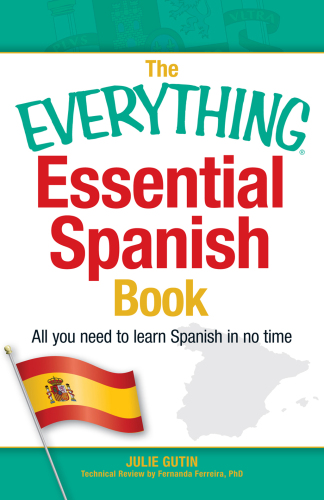 The everything learning Spanish book: speak, write, and understand basic Spanish in no time