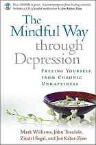 The mindful way through depression: freeing yourself from chronic unhappiness