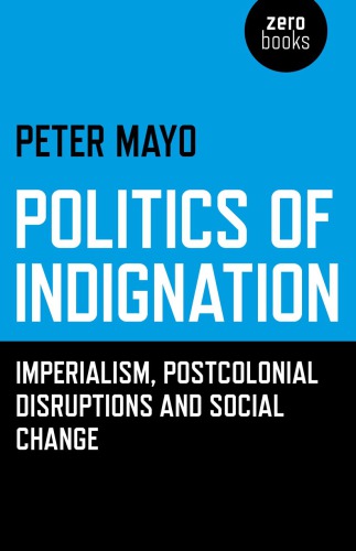 Politics of indignation: Imperialism, postcolonial disruptions and social change