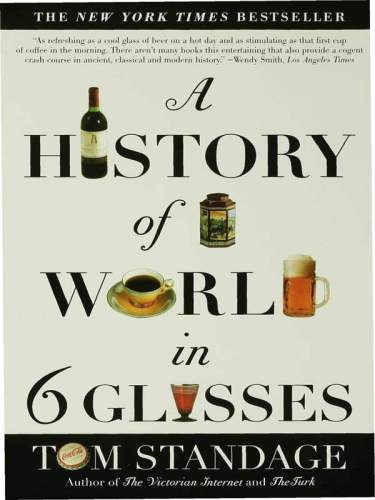 A History of the World in 6 Glasses