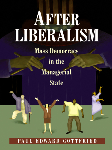 After liberalism: mass democracy in the managerial state