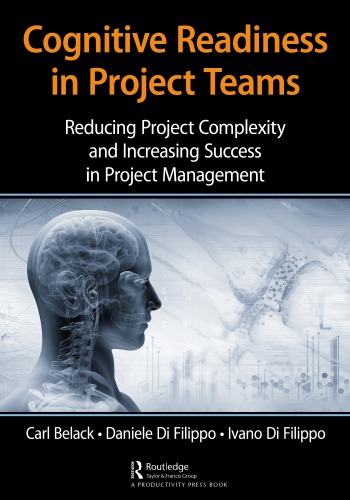 Cognitive Readiness in Project Teams: Reducing Project Complexity and Increasing Success in Project Management