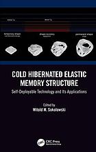 Cold hibernated elastic memory structure: self-deployable technology and its applications