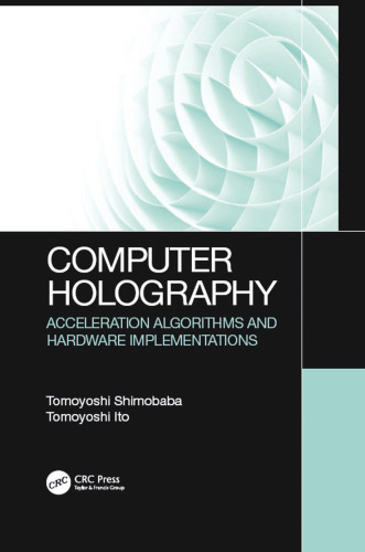 Computer holography: acceleration algorithms and hardware implementations