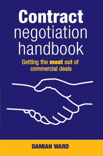 Contract Negotiation Handbook: Getting the Most Out of Commercial Deals