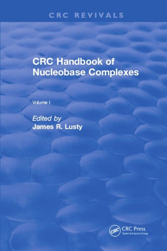 CRC handbook of nucleobase complexes. Volume 1, Transition metal complexes of naturally occurring nucleobases and their derivatives