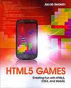 HTML5 games: creating fun with HTML5, CSS3 and WebGL