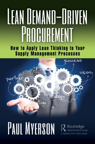 Lean demand-driven procurement: how toapply lean thinking to your supply management processes