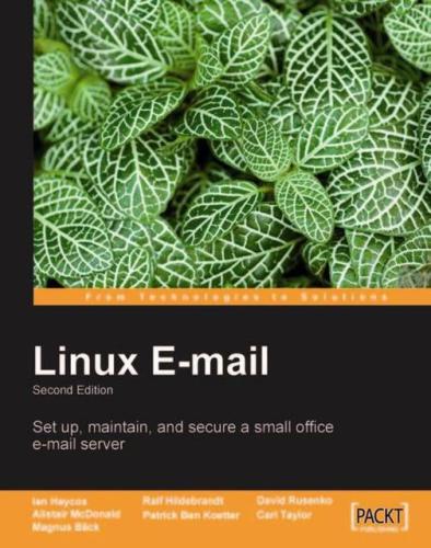 Linux e-mail: set up, maintain, and secure a small office e-mail server. - Description based on print version record. - Revised ed. of: Linux email: set up and run a small office email server / Magnus Bäck ... [et al]. - Includes index