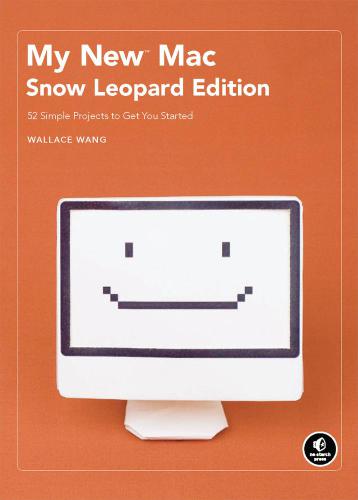 My new Mac Snow Leopard Edition: 52 simple projects to get you started