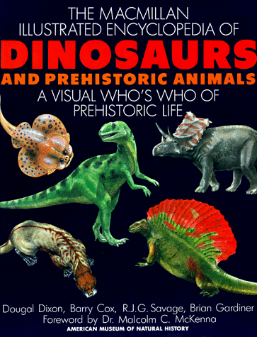 The Macmillan Illustrated Encyclopedia of Dinosaurs and Prehistoric Animals: A Visual Who's Who of Prehistoric Life