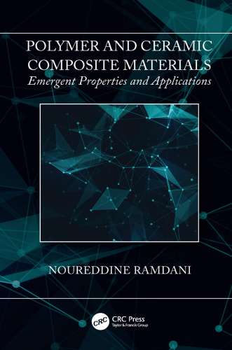 Polymer and ceramic composite materials: emergent properties and applications