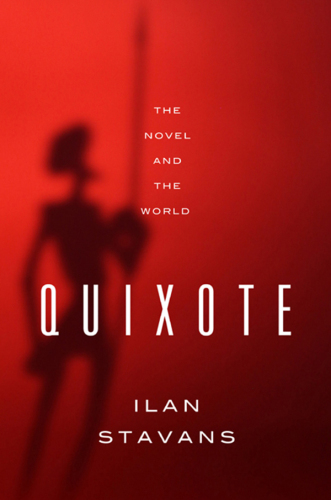 Quixote: the novel and the world