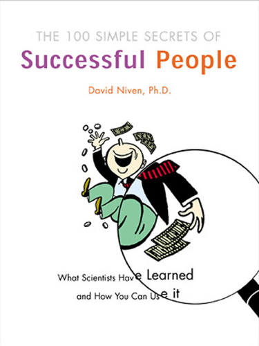 The 100 simple secrets of successful people: what scientists have learned and how you can use it