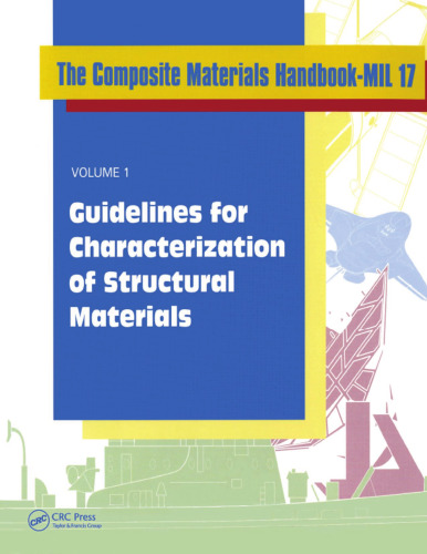 The composite materials handbook-MIL 17. Volume 1, Guidelines for characterization of structural materials