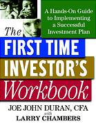 The first time investor's workbook: a hands-on guide to implementing a successful investment plan