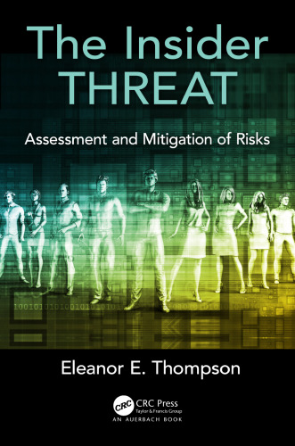 The insider threat: assessment and mitigation of risks