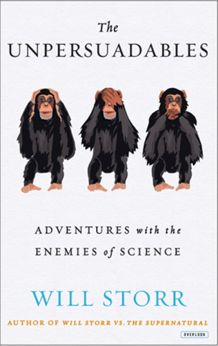 The unpersuadables: adventures with the enemies of science