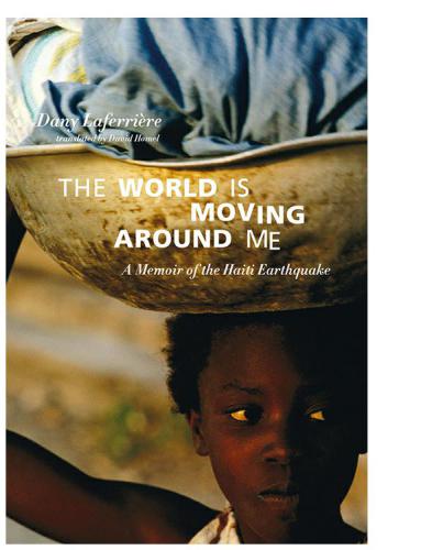 The World is Moving Around Me: a Memoir of the Haiti Earthquake