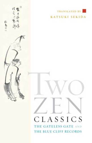 Two Zen Classics: The Gateless Gate and the Blue Cliff Records