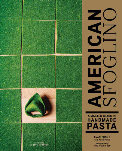 American Sfoglino: A Master Class in Handmade Pasta (Pasta Cookbook, Italian Cooking Books, Pasta and Noodle Cooking)
 ISBN-10: 1452173311 ; ISBN-13: 978-1452173313