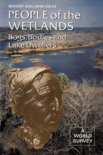 People of the Wetlands: Bogs, Bodies, and Lake-Dwellers