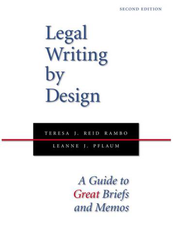 Legal Writing by Design: A Guide to Great Briefs and Memos