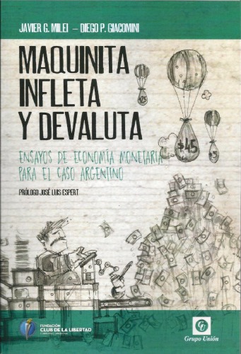 Maquinita, infleta y devaluta - Ensayos de economía monetaria para el caso argentino