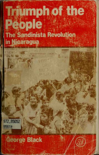 Triumph Of The People: The Sandinista Revolution In Nicaragua