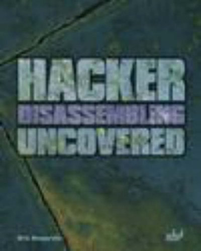 Hacker Disassembling Uncovered: Powerful Techniques To Safeguard Your Programming