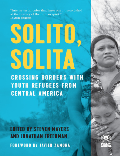 Solito, Solita: Crossing Borders with Youth Refugees from Central America