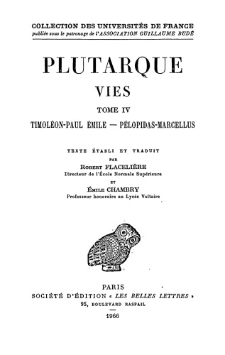 Plutarque: Vies. Tome IV: Timoléon - Paul-Emile. Pélopidas-Marcellus