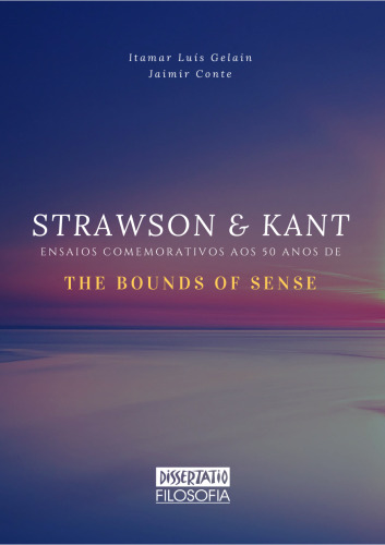 STRAWSON & KANT - Ensaios comemorativos aos 50 anos de The Bounds of Sense