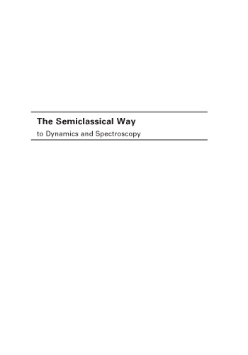 The Semiclassical Way to Dynamics and Spectroscopy