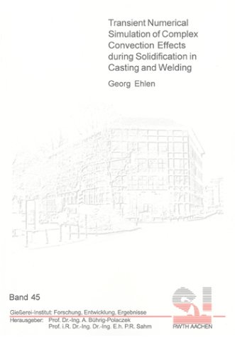 Transient numerical simulation of complex convection effects during solidification in casting and welding