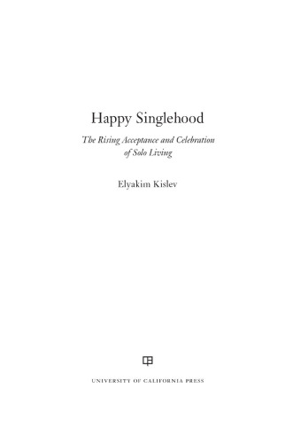 Happy Singlehood: The Rising Acceptance and Celebration of Solo Living