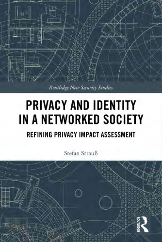 Privacy and Identity in a Networked Society: Refining Privacy Impact Assessment