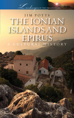 The Ionian Islands and Epirus : a cultural history