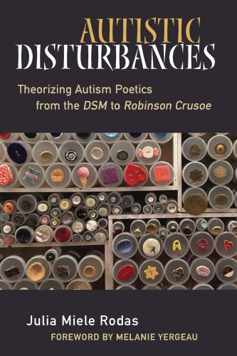 Autistic Disturbances: Theorizing Autism Poetics from the DSM to Robinson Crusoe