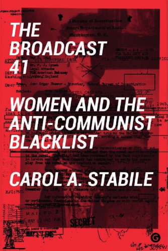 The Broadcast 41: Women and the Anti-Communist Blacklist