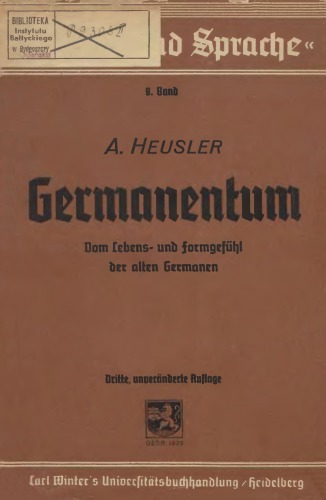 Germanentum: Vom Lebens- und Formgefühl der alten Germanen