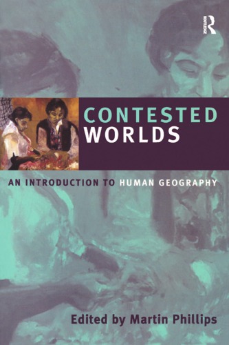 Contested Worlds: An Introduction to Human Geography