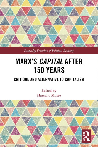 Marx’s Capital after 150 Years. Critique and Alternative to Capitalism