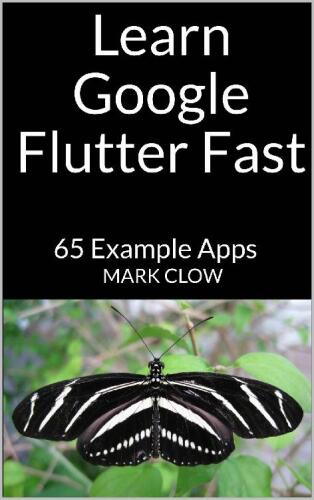 Learn Google Flutter Fast: 65 Example Apps