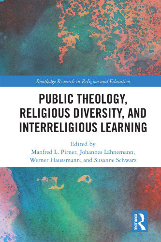 Public theology, religious diversity, and interreligious learning : contributing to the common good through religious education