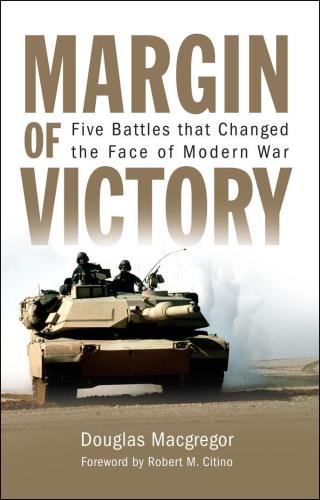 Margin of Victory - Five Battles that Changed the Face of Modern War